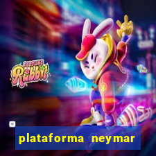 plataforma neymar jr bet